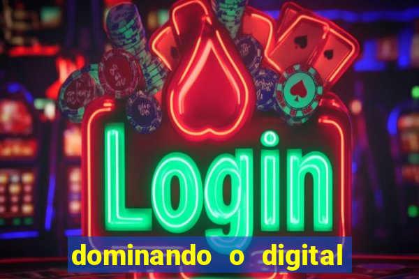 dominando o digital definitivo reclame aqui